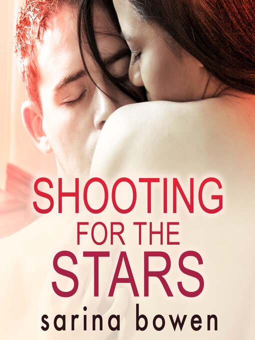 Title details for Shooting for the Stars by Sarina Bowen - Available